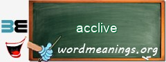 WordMeaning blackboard for acclive
